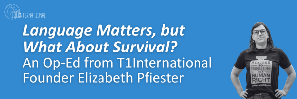 "Language Matters, but What About Survival?" An Op-Ed from T1International Founder Elizabeth Pfiester. Photo of Elizabeth with hands on hips on right hand side.