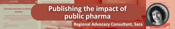 a black and white photo of sara and white text on red background"Publishing the impact of public pharma" and "Regional Advocacy Consultant, Sara" over duotone red and grey images of press and presenta
