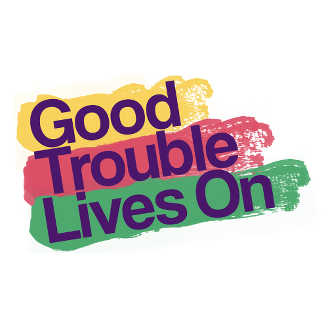 Good Trouble Lives On