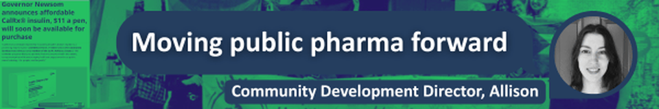 a black and white photo of Allison, with white text on a dark blue background saying "Moving public pharma forward" "Community Development Director, Allison" over green and blue duotone images of news